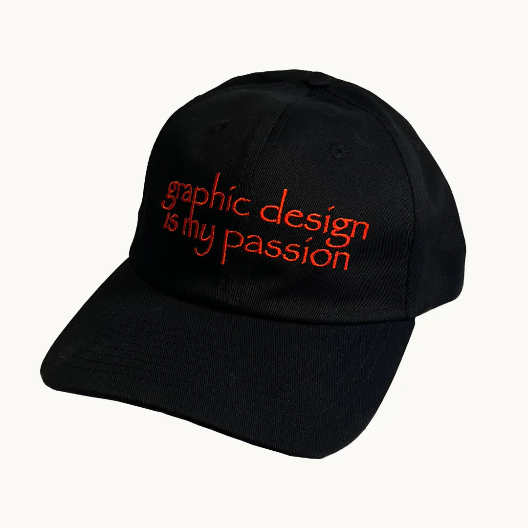 Graphic Design Is My Passion - Dad Hat