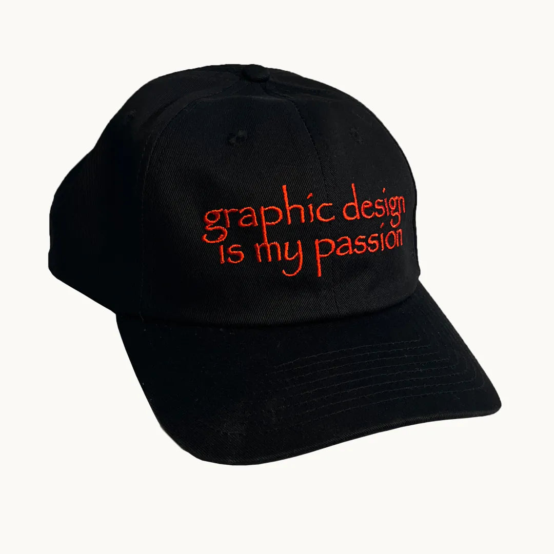 Graphic Design Is My Passion Dad Hat