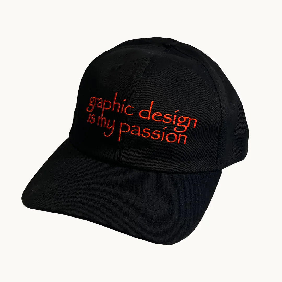 Graphic Design Is My Passion Dad Hat